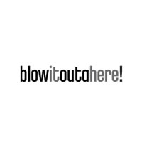 BlowItOutaHere