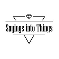 Sayings Into Things